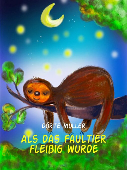 Title details for Als das Faultier fleißig wurde by Dörte Müller - Available